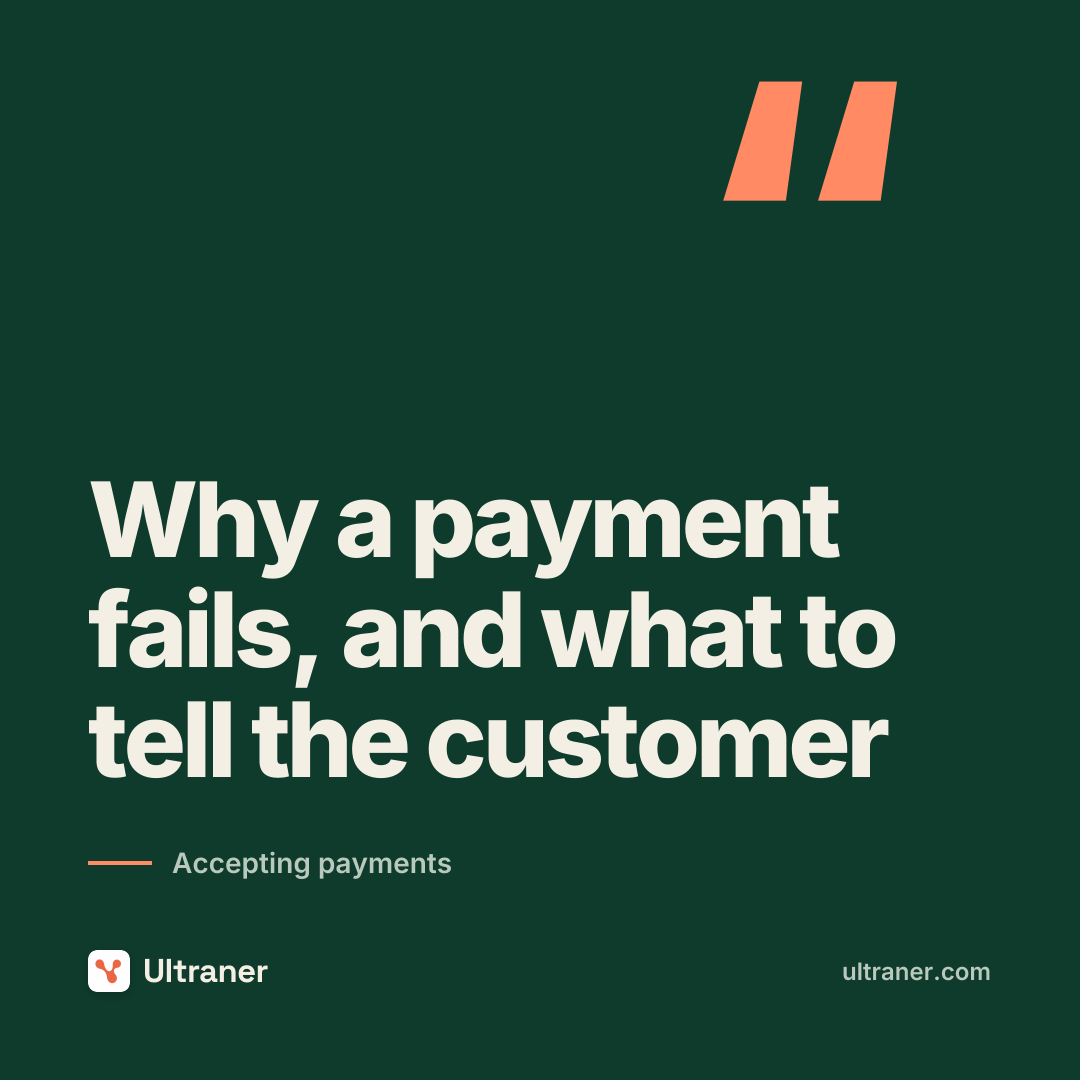 From the Ultraner library: Why a payment fails, and what to tell the customer