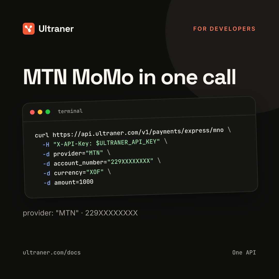 For developers: there is no MTN MoMo-specific integration. One Ultraner API covers every network, and the provider...