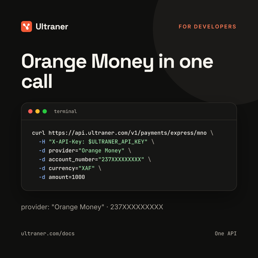 For developers: there is no Orange Money-specific integration. One Ultraner API covers every network, and the...
