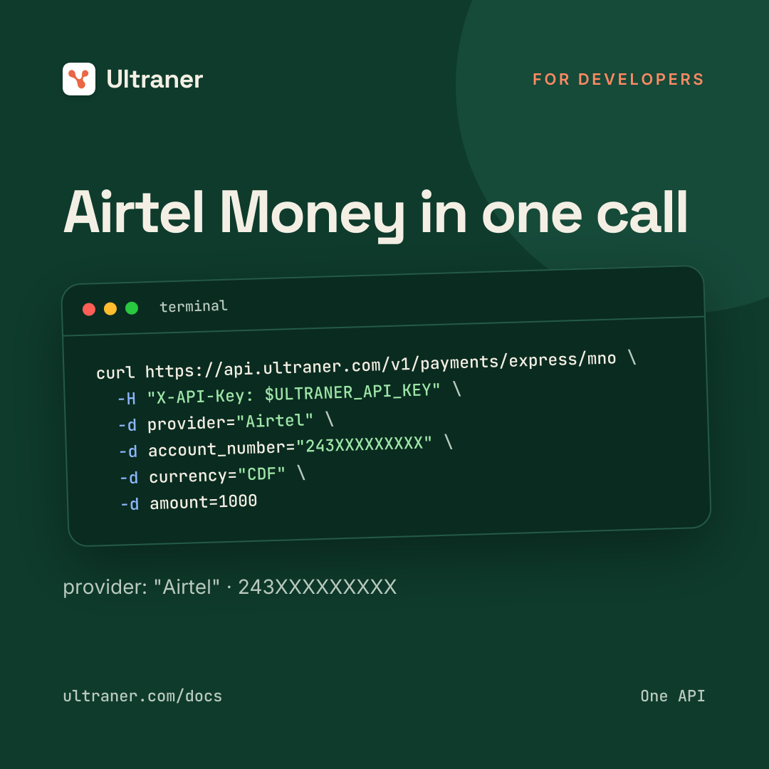 For developers: there is no Airtel Money-specific integration. One Ultraner API covers every network, and the...
